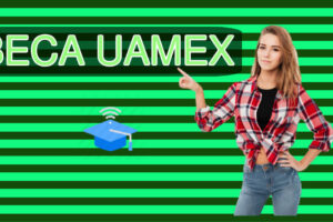 ¡Las ventajas de las becas UaeMex!