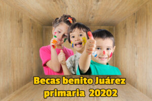 ¿Cómo obtener una beca Benito Juárez Primaria 2020?