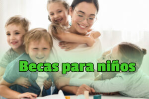 Conoce las becas para Kinder o preescolar