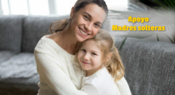 ¿Qué apoyos hay para madres solteras?