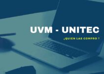 Quién compró UVM y Unitec
