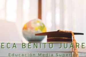 Beca Benito Juárez para la educación media o superior