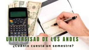 ¿Cuánto cuesta un semestre en la Universidad de los Andes?