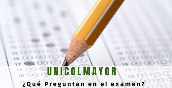 ¿Qué preguntan en el examen de Universidad Colegio Mayor de Cundinamarca?