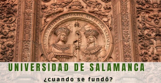 ¿Cuándo se fundó la Universidad de Salamanca?