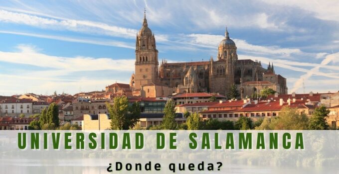 ¿Dónde queda la Universidad de Salamanca?