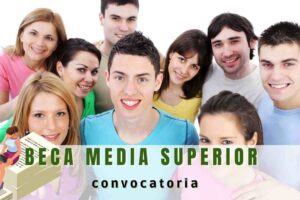 Becas media superior 2021: convocatorias disponibles