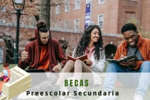 Becas  para preescolar primaria y secundaria