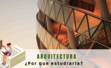 ¿Por qué estudiar Arquitectura?
