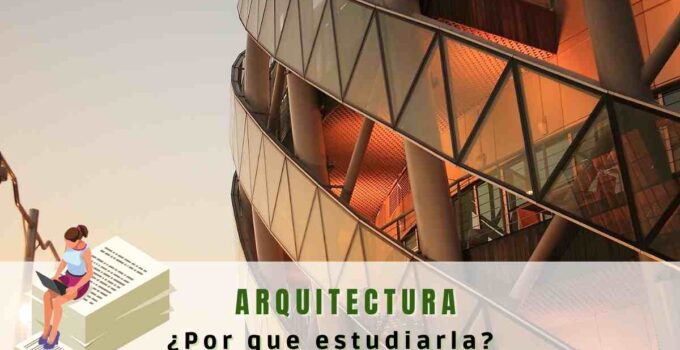 ¿Por qué estudiar Arquitectura?